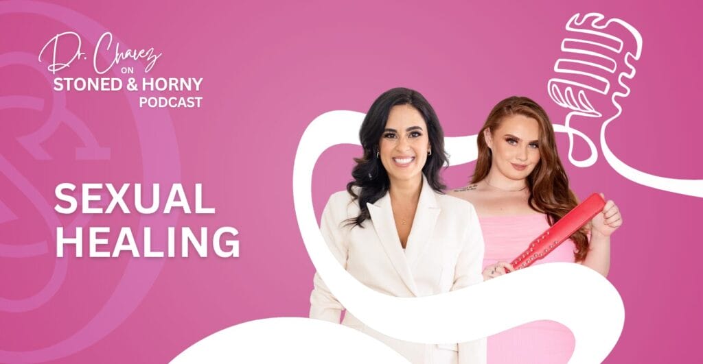 Dr. Shannon Chavez joins Hayley Herms on the Stoned & Horny Podcast to talk sexual healing and empowerment.